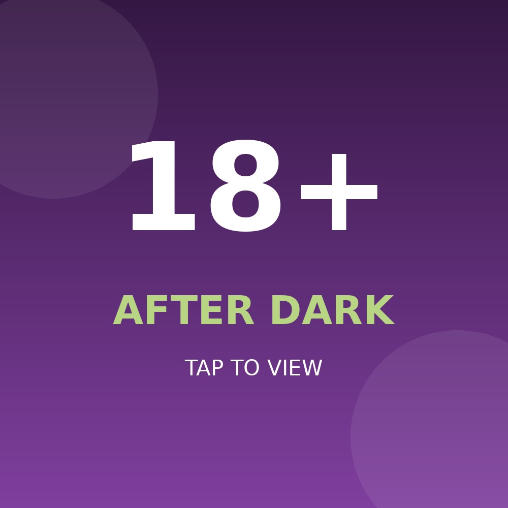 After Dark 18 plus - tap to view